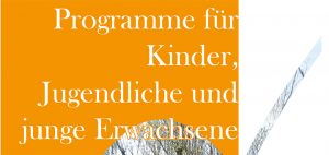 Programme für Kinder, Jugendliche und junge Erwachsene